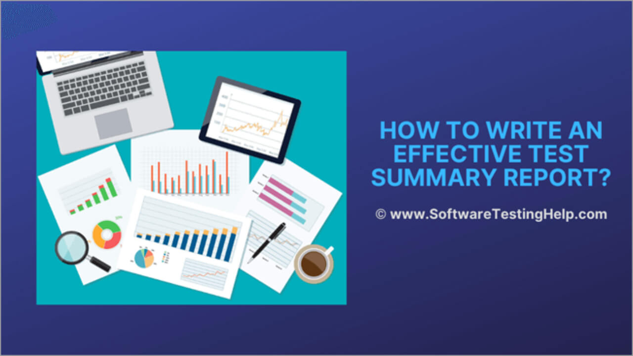 How To Write An Effective Test Summary Report [Download Within Section 37 Report Template