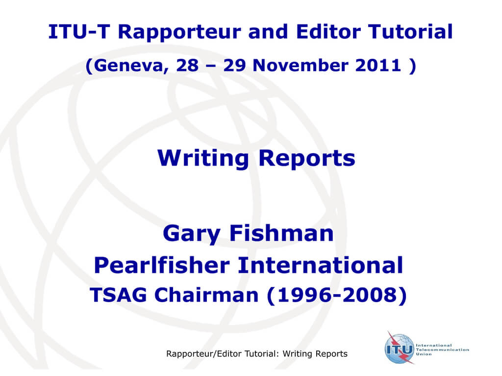 Writing Reports Gary Fishman Pearlfisher International Itu T Regarding Rapporteur Report Template